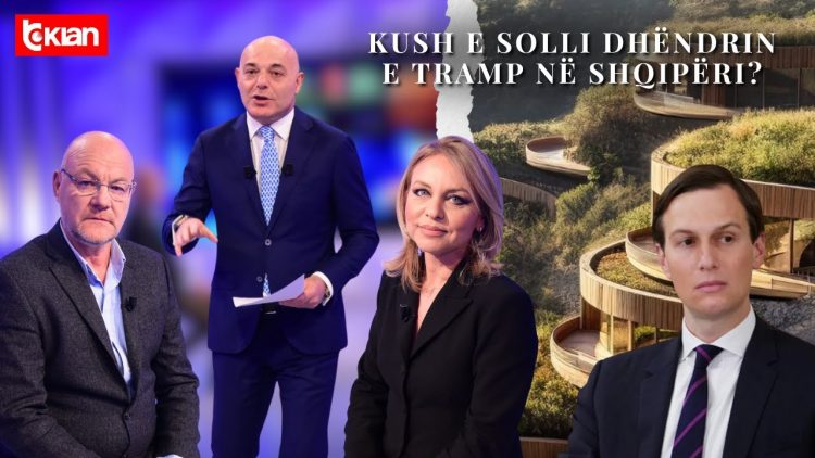 Opinion – Kush e solli dhëndrin e Tramp në Shqipëri? (18 Mars 2024) 