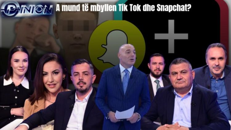 Opinion – A mund të mbyllen Tik Tok dhe Snapchat? (20 Nëntor 2024) 