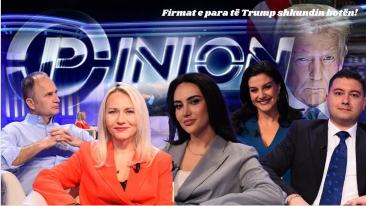 Opinion – Firmat e para të Trump shkundin botën! (22 Janar 2025)