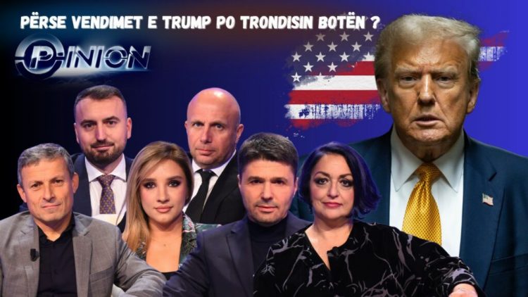Opinion – Përse vendimet e Trump po trondisin botën?  (5 Shkurt 2025) 